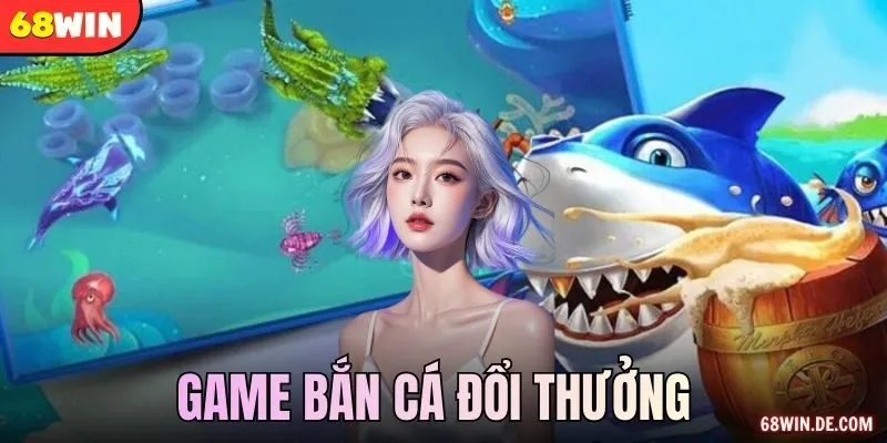 bắn cá đổi thưởng