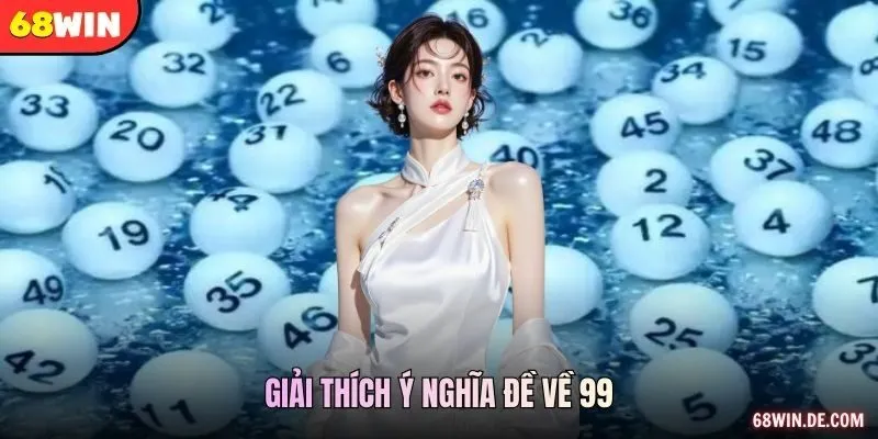 Cách Đọc Kết Quả Có Hai Chữ Số Cuối 99