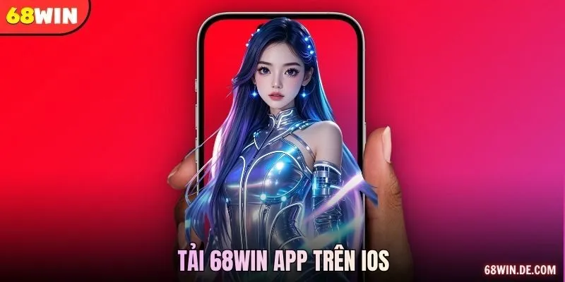Tải 68WIN app trên iOS